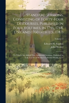 Paperback Standard Sermons, Consisting of Forty-four Discourses, Published in Four Volumes, in 1746, 1748, 1750, and 1760 (4th ed., 1787); to Which are Added Ni Book