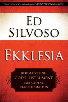 Hardcover Ekklesia: Rediscovering God's Instrument for Global Transformation Book