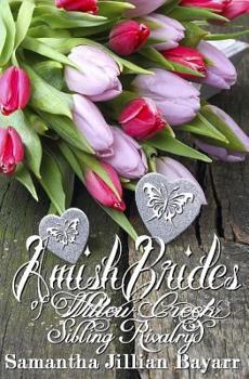 Amish Brides: Sibling Rivalry - Book #1 of the Amish Brides of Willow Creek