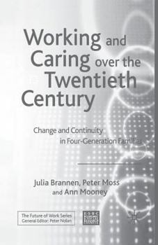 Paperback Working and Caring Over the Twentieth Century: Change and Continuity in Four-Generation Families Book