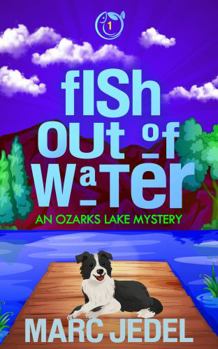 Paperback Fish Out of Water: An Ozarks Lake Mystery (Book 1) Book