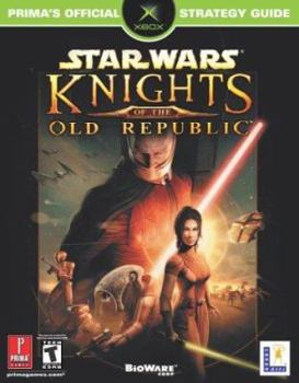 Star Wars: Knights of the Old Republic (Prima's Official Strategy Guide) - Book  of the Star Wars Legends Universe