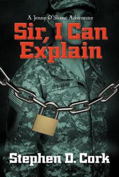 Paperback Sir, I Can Explain (A Jenny O'Shane Adventure) Book
