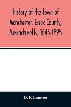 Paperback History of the town of Manchester, Essex County, Massachusetts, 1645-1895 Book