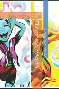 El entorno mágico: Cómo enamorarse de un pueblo maravilloso (Follettiamo)