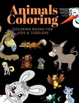 Paperback Animals Coloring Coloring Books for Kids & Toddlers: Books for Kids Ages 2-4, 4-8, Boys, Girls Book