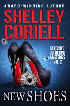 New Shoes - Book #2 of the Detective Lottie King Mystery Short Stories