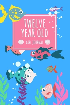 Twelve Year Old Girl Journal: 6x9" Cute 12 Year Old Birthday Fish Dot Bullet Notebook/Journal Gift For Girls