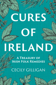 Hardcover Cures of Ireland: A Treasury of Irish Folk Remedies Book