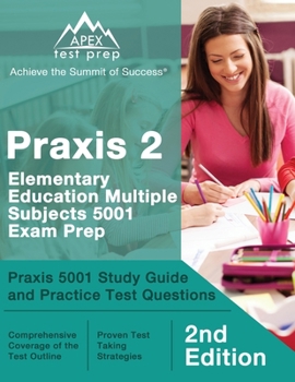 Paperback Praxis 2 Elementary Education Multiple Subjects 5001 Exam Prep: Praxis 5001 Study Guide and Practice Test Questions [2nd Edition] Book