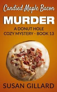 Paperback Candied Maple Bacon Murder: A Donut Hole Cozy Mystery - Book 13 Book