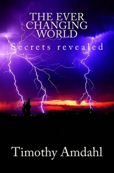 Paperback The Ever Changing World: Secrets revealed Book