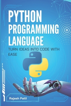 Paperback Python Programming Language: Turn Ideas into Code with Ease Book
