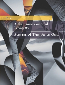 Paperback A Thousand Grateful Whispers: Stories of Thanks to God Book