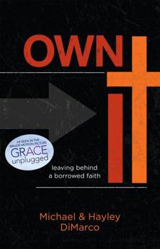 Paperback Own It: Leaving Behind a Borrowed Faith Book
