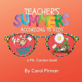 Teacher's Summers: Teacher's Summers According to Kids
