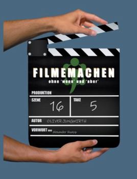 Paperback Filmemachen: ohne 'wenn' und 'aber' [German] Book