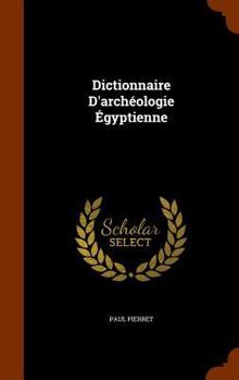Hardcover Dictionnaire D'Archeologie Egyptienne Book