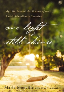 Paperback One Light Still Shines: My Life Beyond the Shadow of the Amish Schoolhouse Shooting Book