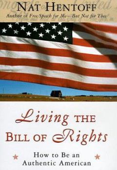 Hardcover Living the Bill of Rights: How to Be an Authentic American Book