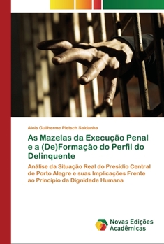 Paperback As Mazelas da Execução Penal e a (De)Formação do Perfil do Delinquente [Portuguese] Book