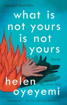 Paperback What Is Not Yours Is Not Yours Book