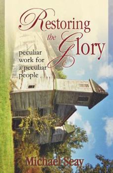 Paperback Restoring the Glory: a peculiar work for peculiar people Book