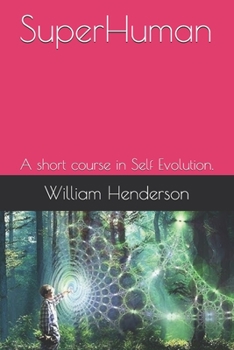 Paperback SuperHuman: A short course in Self Evolution. Book