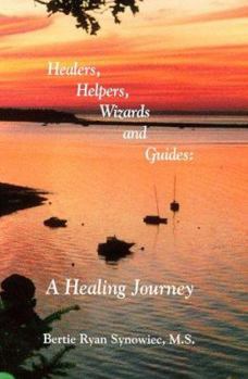 Paperback Healers, Helpers, Wizards and Guides: A Healing Journey Book