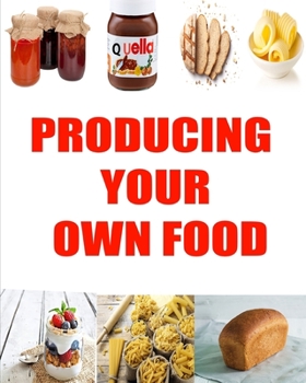 Paperback Producing Your Own Food: Traditional Italian Method from Professional Chef Book