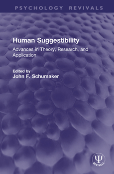 Hardcover Human Suggestibility: Advances in Theory, Research, and Application Book