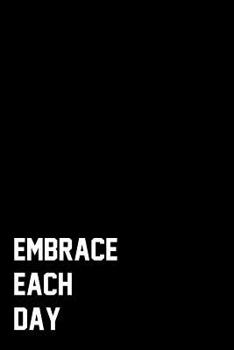 Paperback Embrace Each Day: Wide Ruled Composition Notebook Book