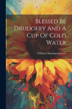 Paperback Blessed Be Drudgery And A Cup Of Cold Water Book
