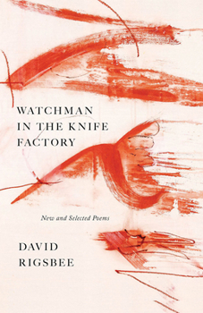 Paperback Watchman in the Knife Factory: New and Selected Poems Book