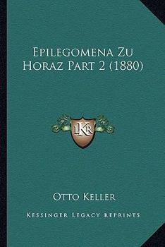 Paperback Epilegomena Zu Horaz Part 2 (1880) [German] Book