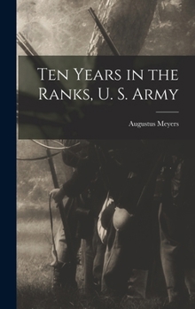 Hardcover Ten Years in the Ranks, U. S. Army Book