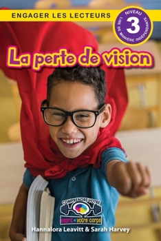 Paperback La perte de vision: Comprendre votre esprit et votre corps (Engager les lecteurs, Niveau 3) [French] Book