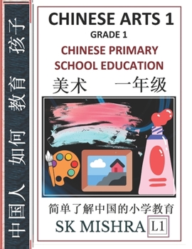 Paperback Chinese Arts 1: Chinese Primary School Education Grade 1, Easy Lessons, Questions, Answers, Learn Mandarin Fast, Improve Vocabulary, S Book