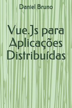 Paperback Vue.Js para Aplicações Distribuídas [Portuguese] Book