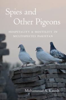 Spies and Other Pigeons: Hospitality and Hostility in Multispecies Pakistan
