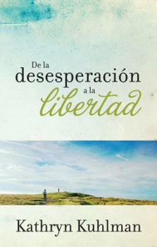 Paperback de la Desesperacion a la Libertad [Spanish] Book