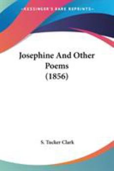 Paperback Josephine And Other Poems (1856) Book