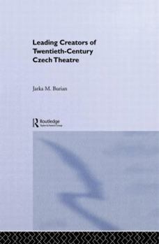 Paperback Leading Creators of Twentieth-Century Czech Theatre Book