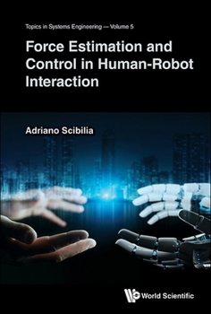 Hardcover Force Estimation and Control in Human-Robot Interaction Book