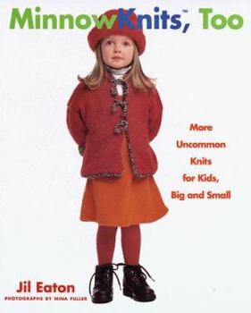 Hardcover Minnowknits, Too: More Uncommon Knits for Kids, Big & Small Book