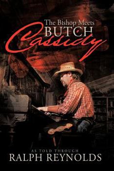Paperback The Bishop Meets Butch Cassidy: Recollections of Scottie Abner Book