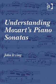 Hardcover Understanding Mozart's Piano Sonatas Book