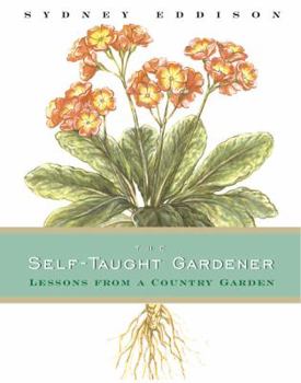 Hardcover The Self-Taught Gardener: Lessons from a Country Garden Book