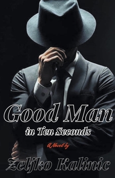 Paperback Good Man in Ten Seconds Book