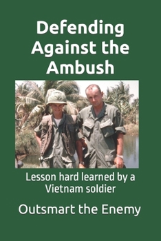 Paperback Defending Against the Ambush: Lesson hard learned by a Vietnam soldier Book